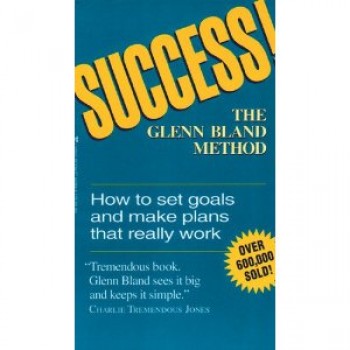 Success! The Glenn Bland Method by Glenn Bland